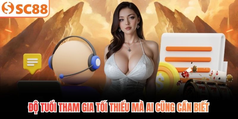 Độ tuổi tham gia tối thiểu mà ai cũng cần biết